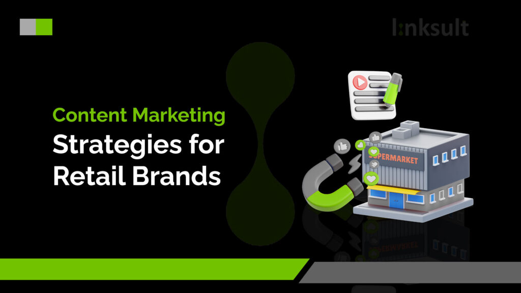 Content Marketing Strategies for Retail Brands