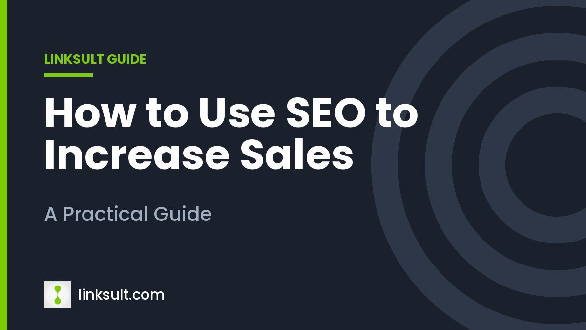 How to Use SEO to Increase Sales: A Practical Guide